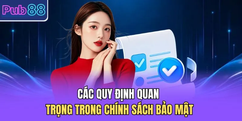 Các quy định quan trọng trong chính sách bảo mật