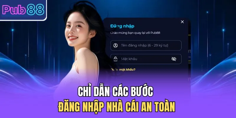 Chỉ dẫn các bước đăng nhập nhà cái an toàn