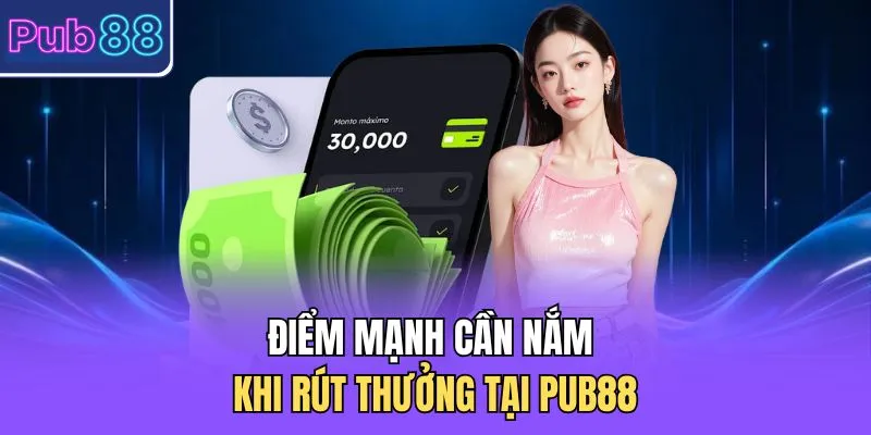 Điểm mạnh cần nắm khi rút thưởng tại PUB88