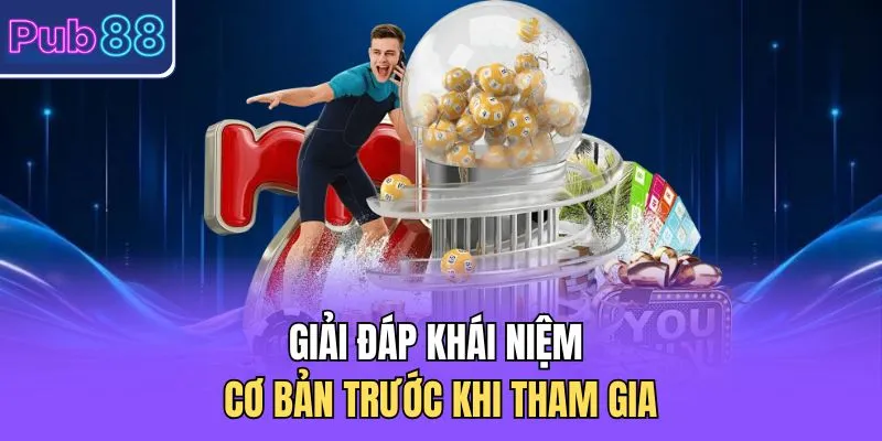 Giải đáp khái niệm cơ bản trước khi tham gia
