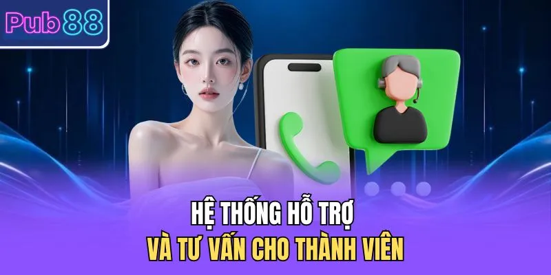 Hệ thống hỗ trợ và tư vấn cho thành viên 