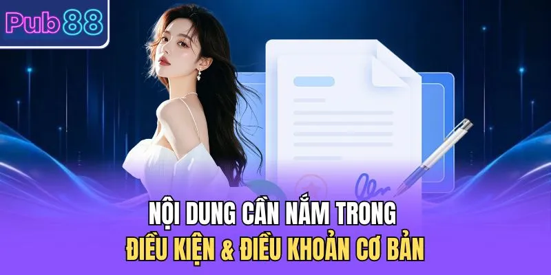 Nội dung cần nắm trong điều kiện & điều khoản cơ bản