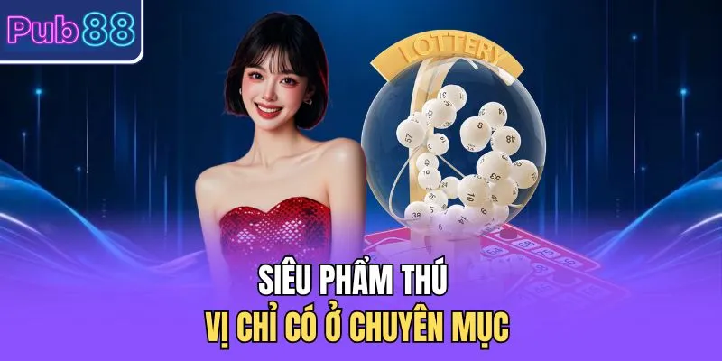 Siêu phẩm thú vị chỉ có ở chuyên mục