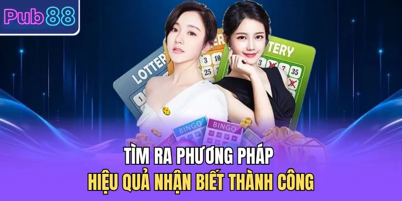 Tìm ra phương pháp hiệu quả nhận biết thành công
