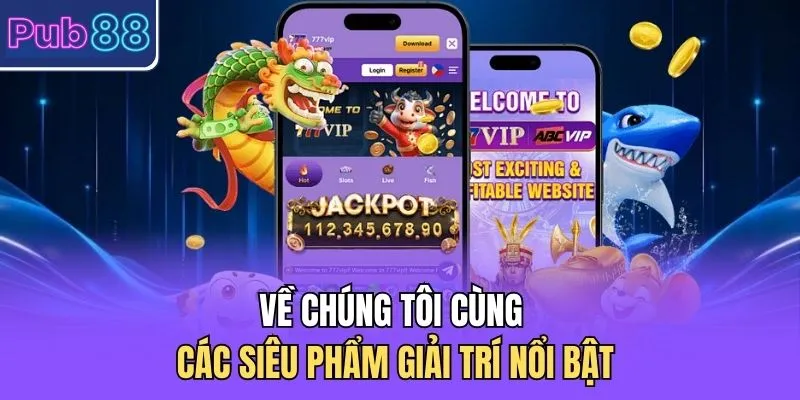 Về chúng tôi cùng các siêu phẩm giải trí nổi bật